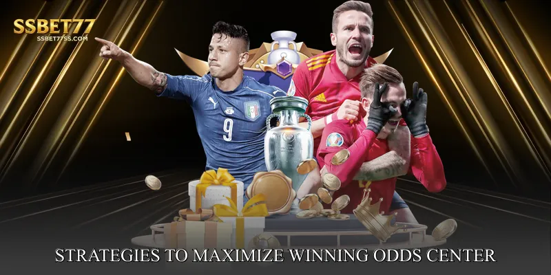 Strategies to Maximize Winning Odds Center