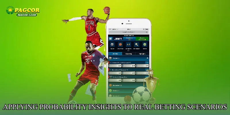 Applying Probability Insights to Real Betting Scenarios