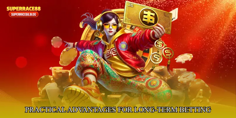 Practical Advantages for Long-Term Betting Development