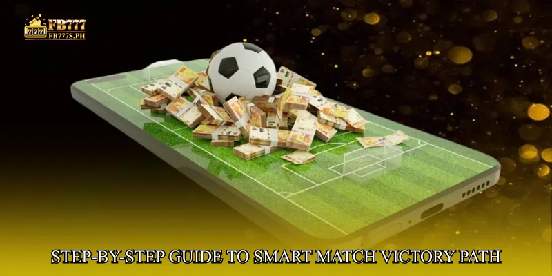 Step-by-Step Guide to Smart Match Victory Path