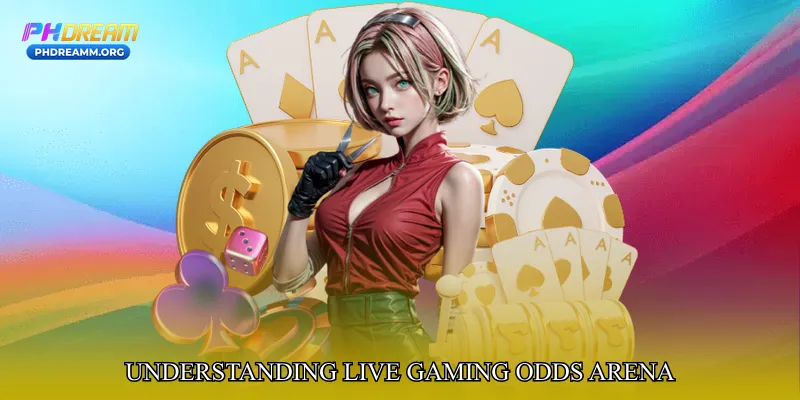 Understanding Live Gaming Odds Arena