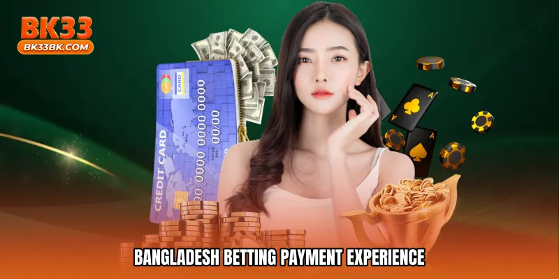Bangladesh betting payment experience