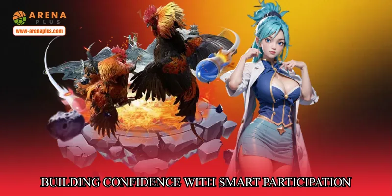 Building confidence with smart participation