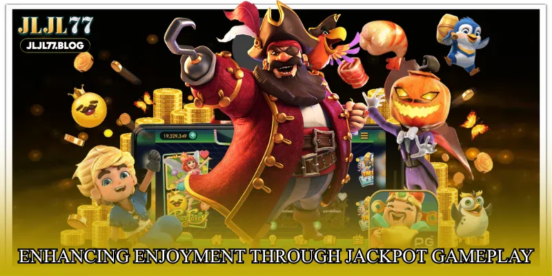 Enhancing enjoyment through jackpot gameplay