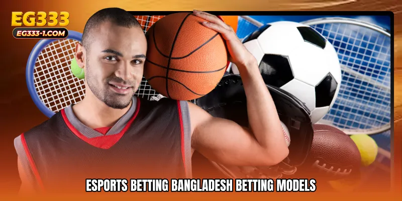 Esports betting Bangladesh Betting Models