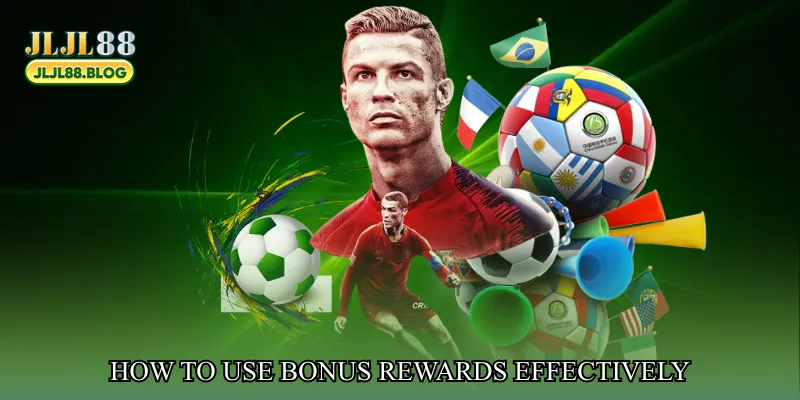 How to Use Bonus Rewards Effectively