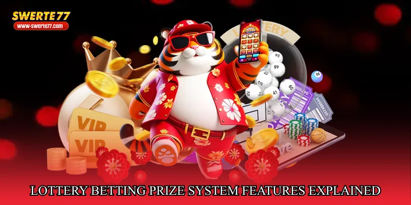 Lottery betting prize system features explained