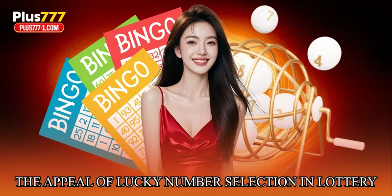 The Appeal of Lucky Number Selection in Modern Lottery Entertainment